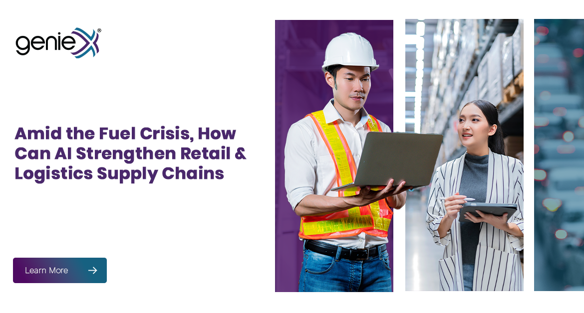 Amid the Fuel Crisis, How Can AI Strengthen Retail & Logistics Supply Chains
