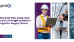 Amid the Fuel Crisis, How Can AI Strengthen Retail & Logistics Supply Chains