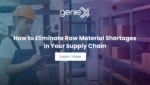 How to Eliminate Raw Material Shortages in Your Supply Chain