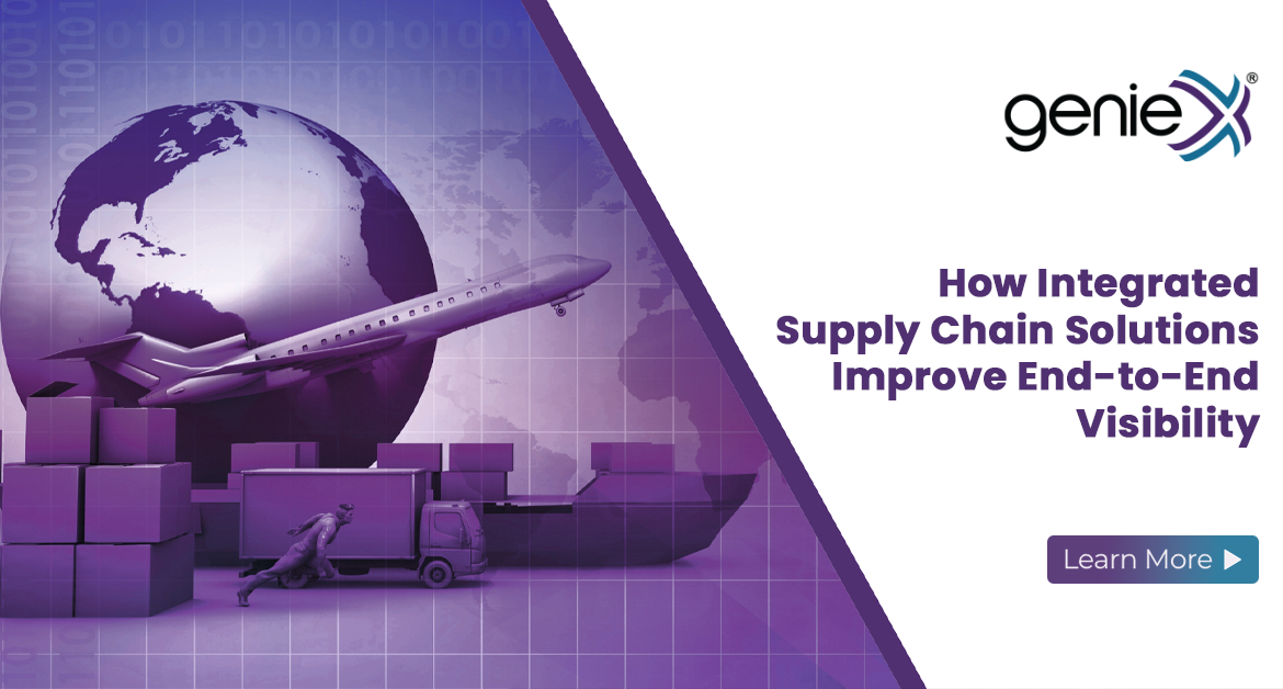 How Integrated Supply Chain Solutions Improve End-to-End Visibility