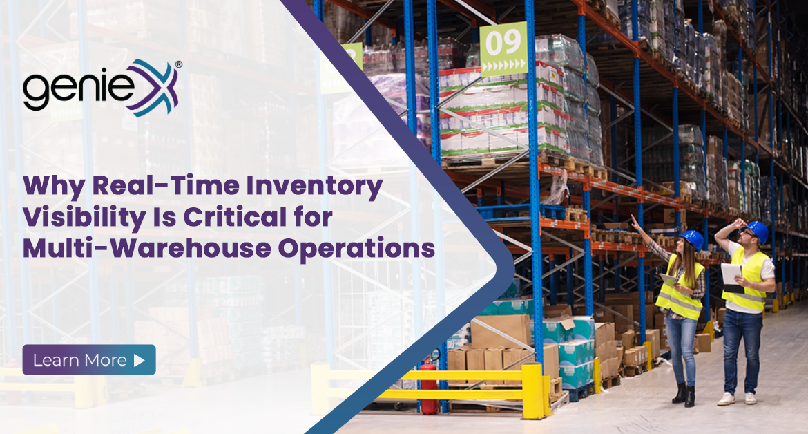 Why Real-Time Inventory Visibility Is Critical for Multi-Warehouse Operations