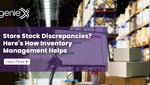 Store Stock Discrepancies? Here’s How Inventory Management Helps